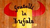 Fratelli La Bufala Fratelli La Bufala