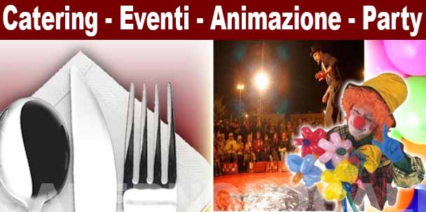 Catering - Animazione - Allestimento Party