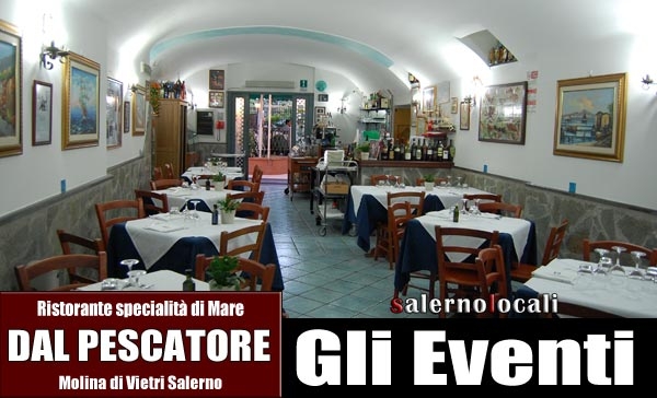 Dal Pescatore, ristorante specialità di mare. EVENTI e Menù Speciali. Vietri Sul Mare, Sa.