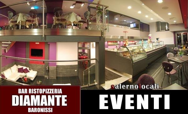 Diamante AmericanBar RistoPizzeria. GLI EVENTI. Baronissi, SA