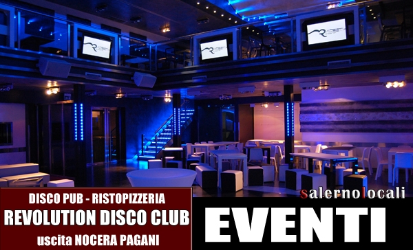 Revolution Disco Club, Pub Discoteca Live Music. EVENTI. uscita Nocera Pagani SA.